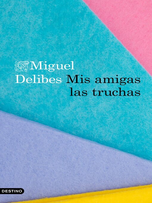 Title details for Mis amigas las truchas by Miguel Delibes - Available